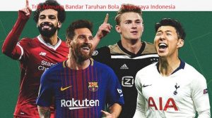 Trik Menang Bandar Taruhan Bola Terpercaya Indonesia