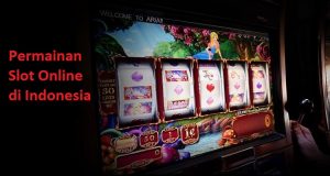 Permainan Slot Online di Indonesia