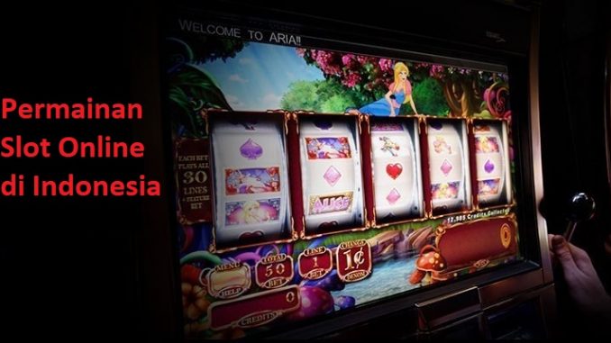 Permainan Slot Online di Indonesia Permainan Slot Online di Indonesia